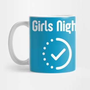 Girls Night In Progress Mug